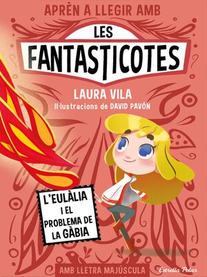 cover image of Aprèn a llegir amb les Fantasticotes 5. L'Eulàlia i el problema de la gàbia